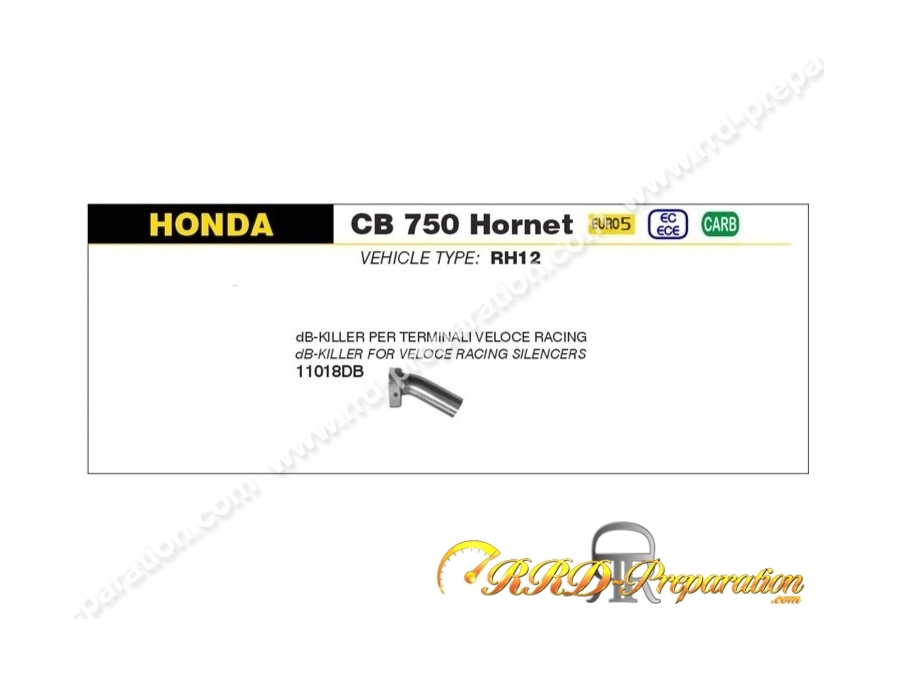 Réducteur de bruit DB KILLER ARROW pour silencieux ARROW VELOCE sur HONDA CB 750 HORNET